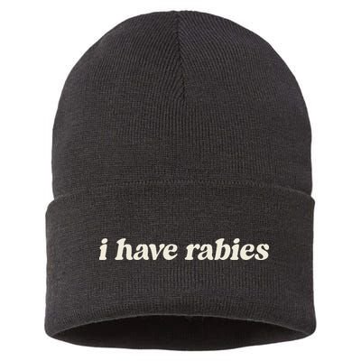I Have Rabies Funny Unhinged Meme Gift Sustainable Knit Beanie