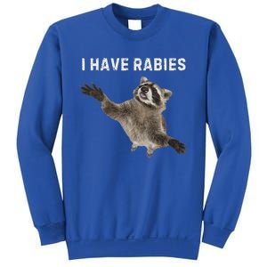 I Have Rabies DonT Tailgate Me Sweatshirt