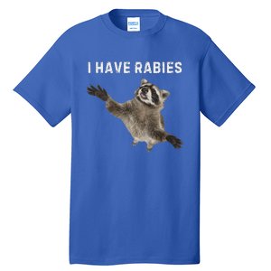 I Have Rabies DonT Tailgate Me Tall T-Shirt