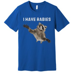 I Have Rabies DonT Tailgate Me Premium T-Shirt