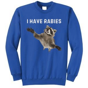 I Have Rabies DonT Tailgate Me Tall Sweatshirt