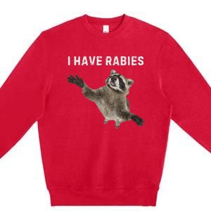 I Have Rabies DonT Tailgate Me Premium Crewneck Sweatshirt