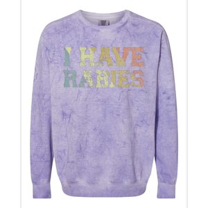 I Have Rabies Colorblast Crewneck Sweatshirt