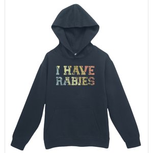 I Have Rabies Urban Pullover Hoodie