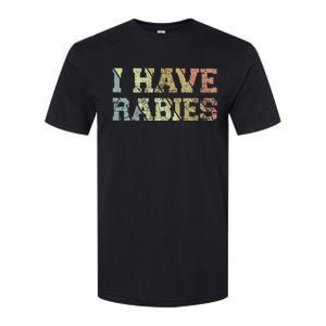 I Have Rabies Softstyle CVC T-Shirt