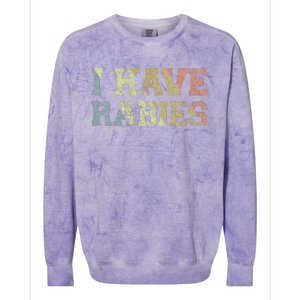 I Have Rabies Colorblast Crewneck Sweatshirt