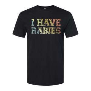 I Have Rabies Softstyle CVC T-Shirt