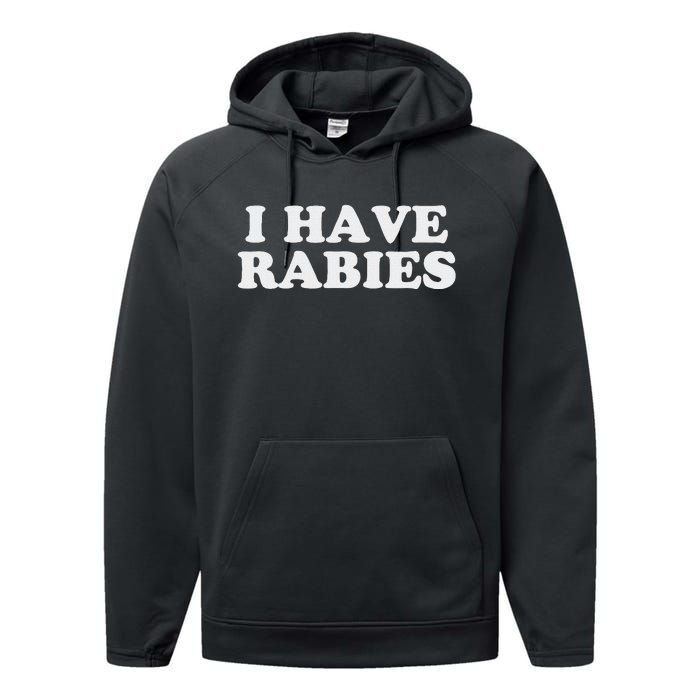 I Have Rabies Performance Fleece Hoodie