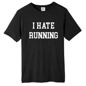 I Hate Running Funny Workout Exercise Cardio Runner Track Tall Fusion ChromaSoft Performance T-Shirt