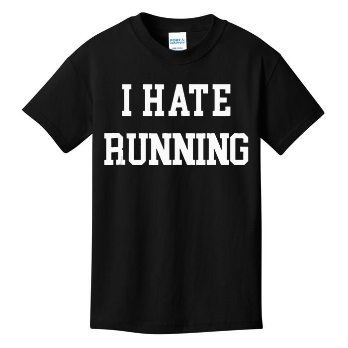 I Hate Running Funny Workout Exercise Cardio Runner Track Kids T-Shirt