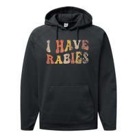 I Have Rabies Performance Fleece Hoodie