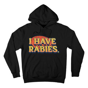 I Have Rabies Funny T Hoodie