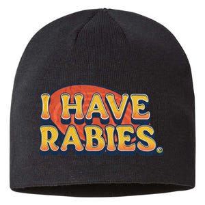 I Have Rabies Funny T Sustainable Beanie