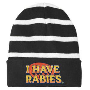 I Have Rabies Funny T Striped Beanie with Solid Band