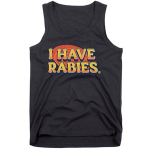 I Have Rabies Funny T Tank Top