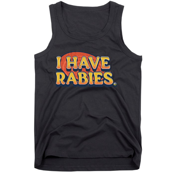 I Have Rabies Funny T Tank Top