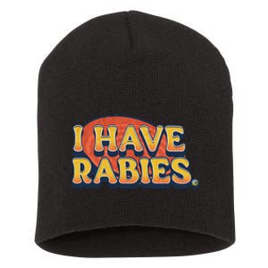 I Have Rabies Funny T Short Acrylic Beanie