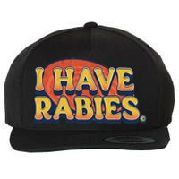 I Have Rabies Funny T Wool Snapback Cap