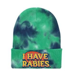 I Have Rabies Funny T Tie Dye 12in Knit Beanie