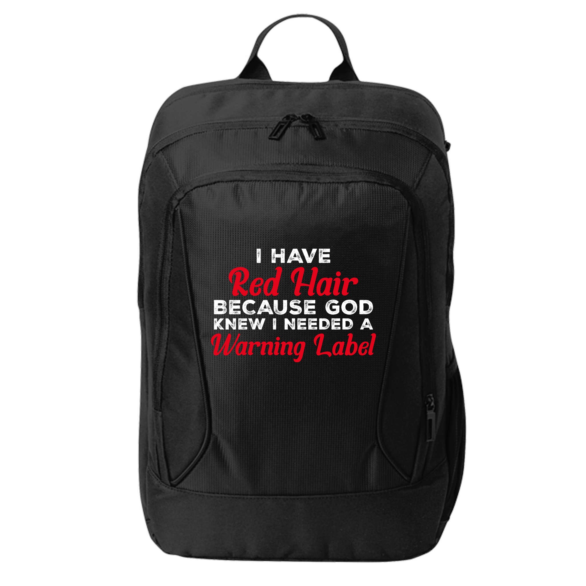 I Have Red Hair Because God Knew I Needed A Label Funny Red Hair City Backpack