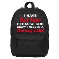 I Have Red Hair Because God Knew I Needed A Label Funny Red Hair 16 in Basic Backpack