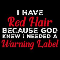I Have Red Hair Because God Knew I Needed A Label Funny Red Hair 16 in Basic Backpack