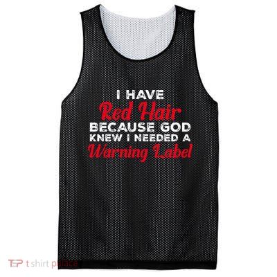 I Have Red Hair Because God Knew I Needed A Label Funny Red Hair Mesh Reversible Basketball Jersey Tank