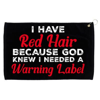 I Have Red Hair Because God Knew I Needed A Label Funny Red Hair Grommeted Golf Towel