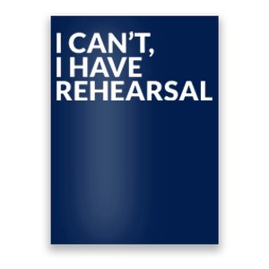 I Have Rehearsal Acting Theater Broadway Drama Poster