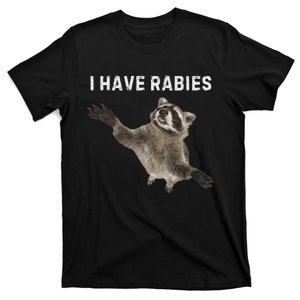 I Have Rabies DonT Tailgate Me Sarcastic Meme T-Shirt