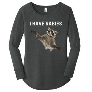 I Have Rabies DonT Tailgate Me Sarcastic Meme Women's Perfect Tri Tunic Long Sleeve Shirt