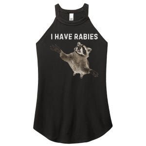 I Have Rabies DonT Tailgate Me Sarcastic Meme Women's Perfect Tri Rocker Tank