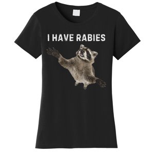 I Have Rabies DonT Tailgate Me Sarcastic Meme Women's T-Shirt