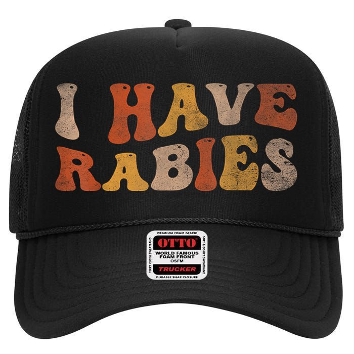 I Have Rabies High Crown Mesh Back Trucker Hat