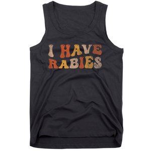 I Have Rabies Tank Top