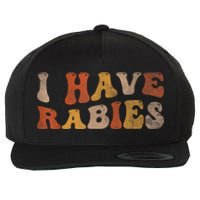 I Have Rabies Wool Snapback Cap