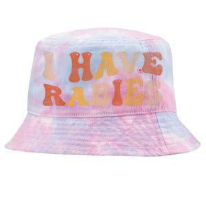 I Have Rabies Tie-Dyed Bucket Hat