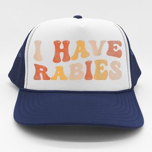 I Have Rabies Trucker Hat