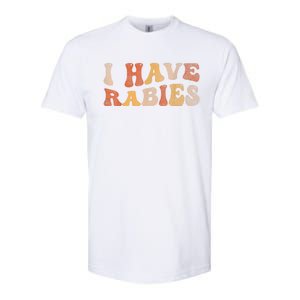 I Have Rabies Softstyle CVC T-Shirt