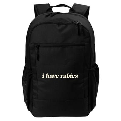 I Have Rabies Funny Unhinged Meme Backpack