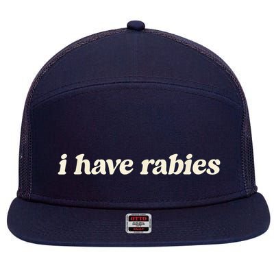 I Have Rabies Funny Unhinged Meme 7 Panel Mesh Trucker Snapback Hat