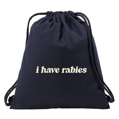 I Have Rabies Funny Unhinged Meme Drawstring Bag