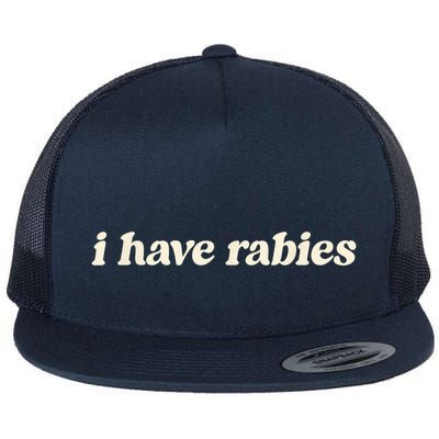 I Have Rabies Funny Unhinged Meme Flatbill Hat