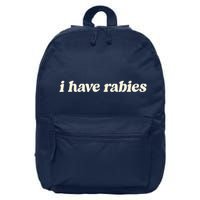 I Have Rabies Funny Unhinged Meme 16 in Basic Backpack
