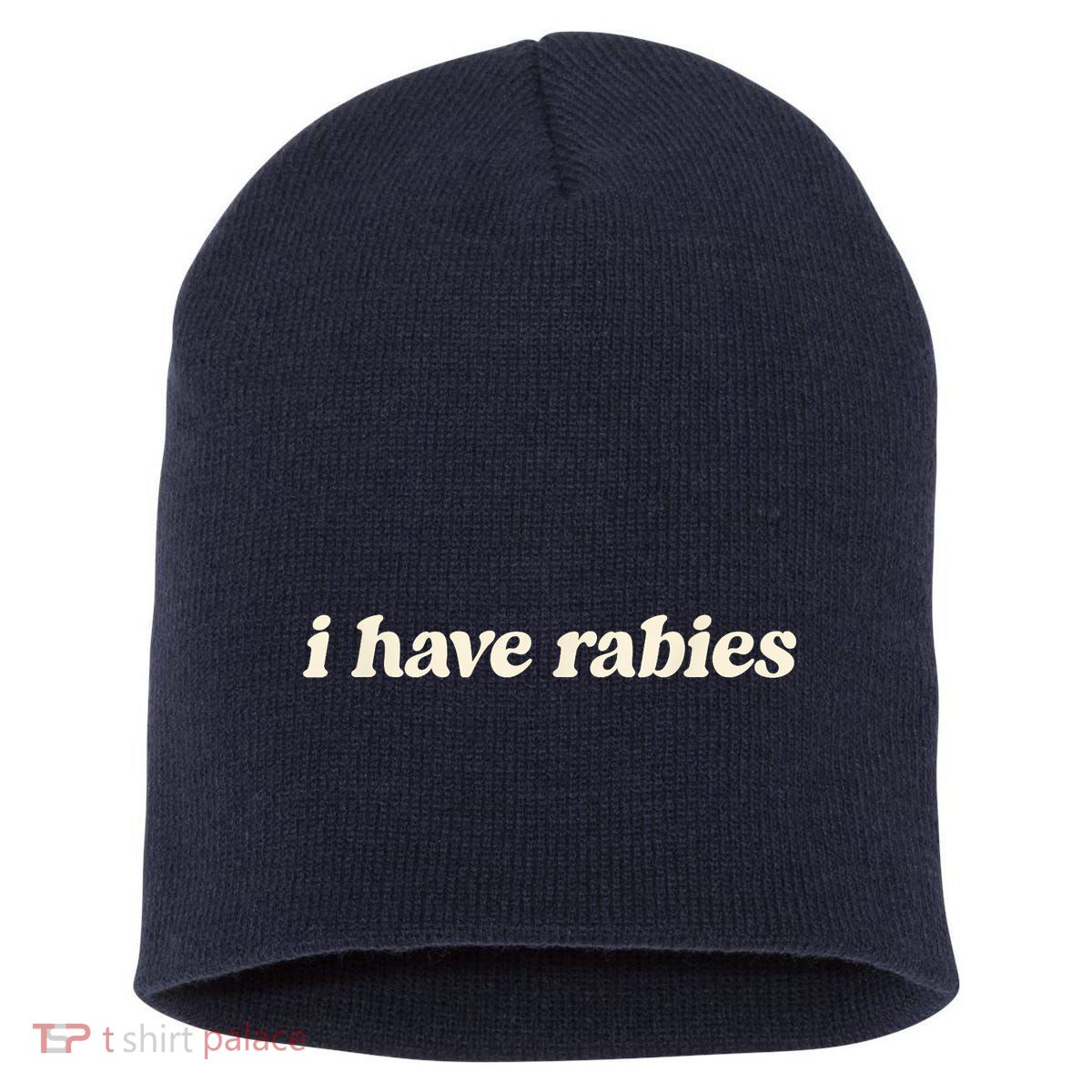 I Have Rabies Funny Unhinged Meme Short Acrylic Beanie