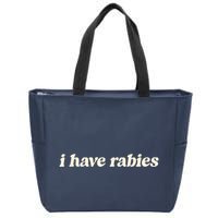 I Have Rabies Funny Unhinged Meme Zip Tote Bag