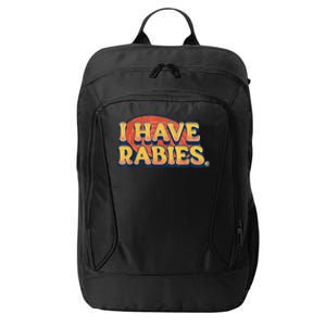 I Have Rabies Funny City Backpack