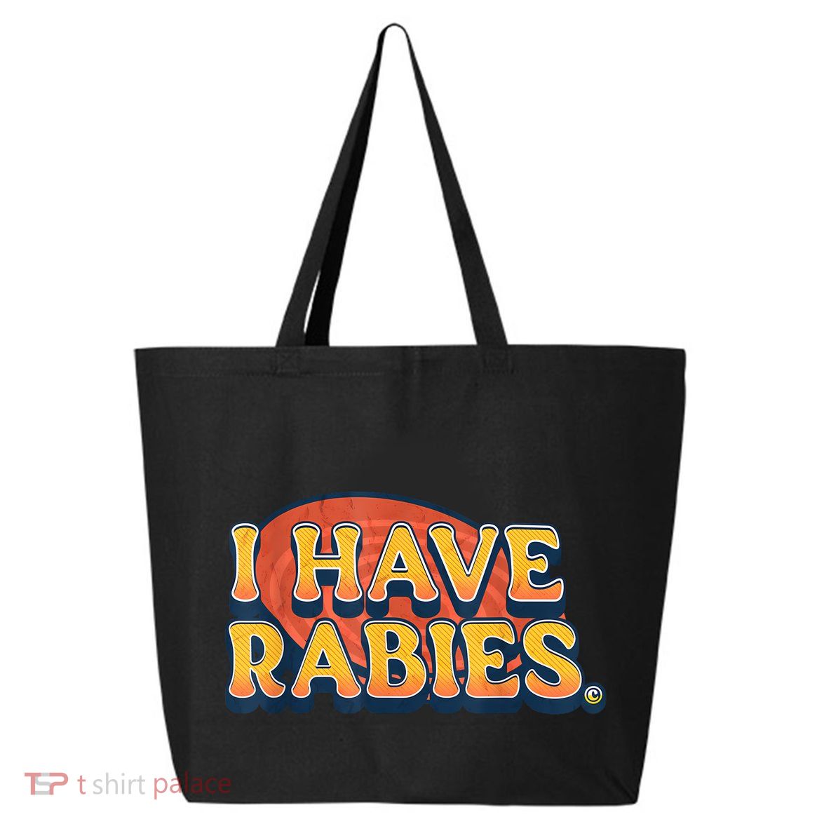 I Have Rabies Funny 25L Jumbo Tote