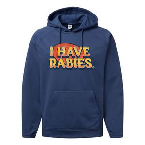 I Have Rabies Funny Performance Fleece Hoodie