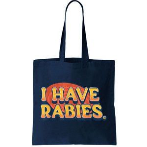 I Have Rabies Funny Tote Bag